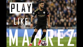 How to play as a Winger with Riyad Mahrez  Manchester City [upl. by Ellerahs755]