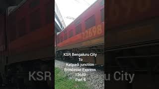 KSR BENGALURU TO KATPADI JUNCTION BRINDAVAN EXPRESS 12640 PART 6 BENGALURU CANTT STATION IS CLOSED [upl. by Hairahcez]