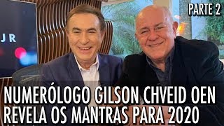 NUMERÓLOGO GILSON CHVEID OEN  Revela os mantras para 2020  Parte 2 [upl. by Tterrag]