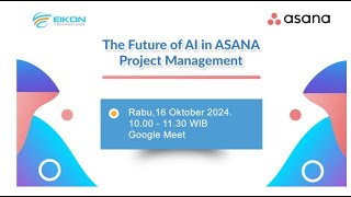 LINK EIKON OnAir Webinar 2024 The Future of AI in ASANA Project Management [upl. by Zurek473]