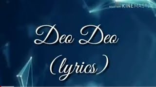 Deo deo lyrics [upl. by Caty677]