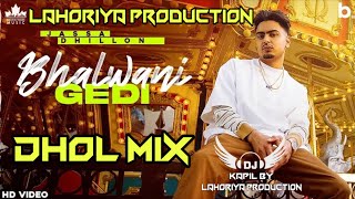 Bhalwani Gedi Dhol Remix Jassa Dhillon Lahoriya Production New Punjabi Song 2021 Bhalwani Gedi Remix [upl. by Ahpla244]