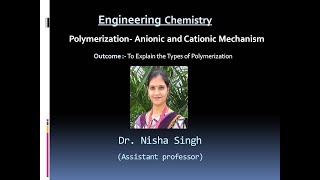 POLYMER LECTURE3 Polymerization Anionic and Cationic Mechanism By Dr Nisha Singh [upl. by Pazia245]