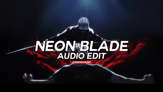 Neon Blade    Audio Edit [upl. by Mickelson267]