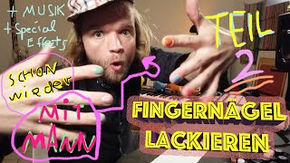 Fingernagel Lackier Tutorial mit Mann  TEIL 2 [upl. by Abehsile]