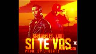 Si Te Vas Remix  Kartier Ft Zion [upl. by Nauqahs]