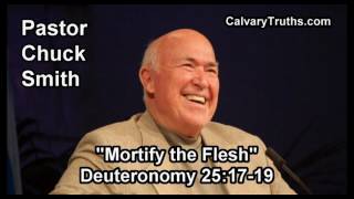 Mortify the Flesh Deuteronomy 251719  Pastor Chuck Smith  Topical Bible Study [upl. by Ateinotna]