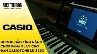 Hướng dẫn tính năng Chordana Play cho Casiotone LKS250 [upl. by Drauode409]