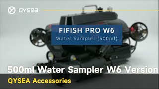 QYSEA Water Sampler 500ml W6 Version  FIFISH ROV Accessories [upl. by Bostow]