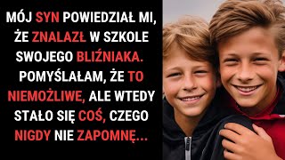 Mój Syn Twierdzi Że Poznał W Szkole Swojego Bliźniaka Roześmiałam Się Bo To Przecież Niemożliwe [upl. by Larret]