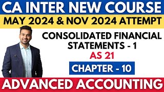 Consolidated Financial Statements  1  Ch 10 Unit 1  CA INTER Advanced Accounting  CA Parag Gupta [upl. by Ylrac777]