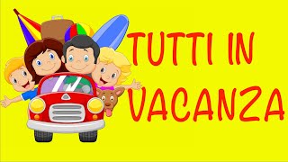 TUTTI IN VACANZA canzone fine scuola Link con testo e attivitàanimazione [upl. by Clemence]