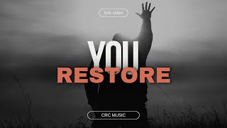 CRC Music l You Restore Lyric Video crcmusic worshipmusic [upl. by Naeerb]