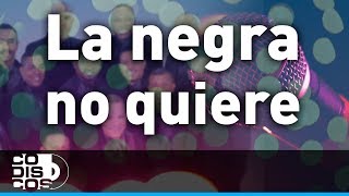 La Negra No Quiere Karaoke Grupo Niche  Audio [upl. by Githens]