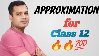 APPROXIMATION for class 12  JEE MAINS amp ADVANCED  APPLICATION OF DERIVATIVESBITSATCOMEDKVIT [upl. by Hamann]