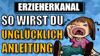 Anleitung zum Unglücklichsein  Unzufriedenheit als Erzieher amp Erzieherin  ERZIEHERKANAL [upl. by Aciamaj]