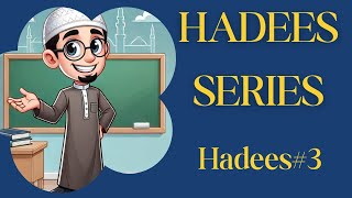 Hadees Series  Islamic Knowledge  Part 3 quotThe Teachings of Prophet Muhammadquot [upl. by Boucher]