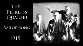 The Peerless Quartet  Sailor Song 1915  Music [upl. by Kawai]