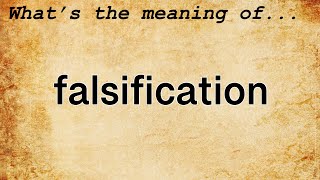 Falsification Meaning  Definition of Falsification [upl. by Radu]