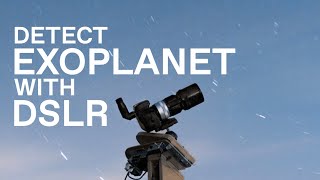 How to Detect an Exoplanet With a DSLR [upl. by Millda]