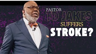 TD Jakes suffered a stroke [upl. by Freed]