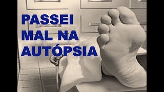 Passei mal numa Autópsia Histórias de Hospital [upl. by Ruhnke]