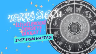 2127 EKİM HAFTASI TERAZİ BURCU BURÇ YORUMU  Astroloji [upl. by Eiahpets]