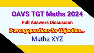 OAVS TGT MATH 2024 ANSWER DISCUSSION OAVS 2024 OAVS Answer key OAVS objection proces Maths XYZ [upl. by Pepper]