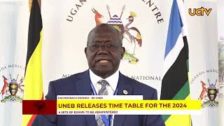 UNEB Releases Time Table for 2024 Examinations [upl. by Arraic]