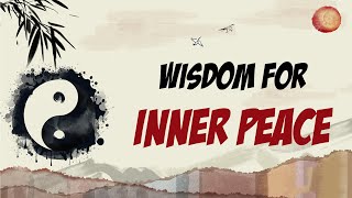 Mastering Wisdom For Inner Peace  TAOISM [upl. by Ansaev602]