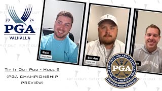 Tip It Out  Hole 9 PGA Championship Preview [upl. by Cockburn831]