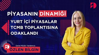 FED Tutanakları  TCMB Faiz Kararı  Türk Tahvillerine Yabancı İlgisi  Piyasanın Dinamiği 9 [upl. by Brendis]