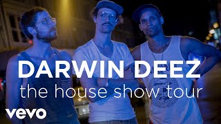 Darwin Deez  The House Show Tour [upl. by Nnylyoj183]