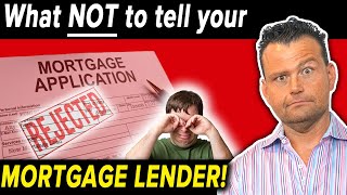 What NOT to tell your LENDER when applying for a MORTGAGE LOAN [upl. by Leahcar]