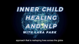 Inner Child Healing and NLP [upl. by Ynar]