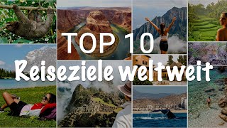 TOP 10 REISZIELE der Welt I Die schönsten Urlaubsziele [upl. by Carboni]