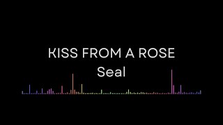 Kiss From a Rose  Seal Lyrics [upl. by Irved]