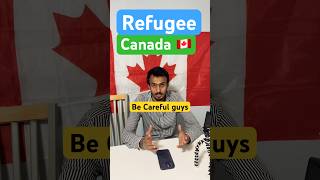 Canada 🇨🇦 Refugee 🍁 Be Careful Guys shorts youtubeshorts [upl. by Ailhat]