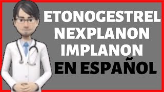 ETONOGESTREL  NEXPLANON  IMPLANON en Español✅ [upl. by Aseela]