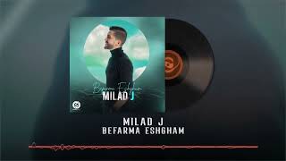 Milad J  Befarma Eshgham OFFICIAL TRACK  میلاد جی  بفرما عشقم [upl. by Neit]