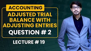 19 Adjusted Trial Balance Important Question  Adjusting Entries and Adjusted Trial Balance [upl. by Idaline876]