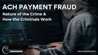 ACH Payment Fraud  Nature of the Cyber Crime amp How the Criminals Work [upl. by Rora856]