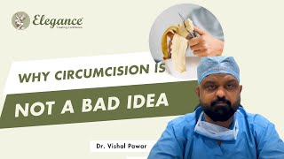 Why Circumcision is Safe and Painless Insights from Dr Vishal Pawar  Elegance Clinic  Surat [upl. by Wilek817]