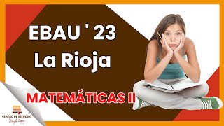 👀 EBAU 23 🧮 MATEMÁTICAS II  La Rioja [upl. by Bil]