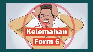 5 Kelemahan Tingkatan 6  STPM  Form 6 Tingkatan 6 [upl. by Eniffit]