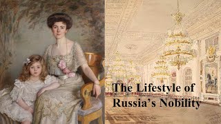 Before the Revolution  The Extravagant Lives of Russia’s Nobility [upl. by Brahear]