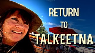 Return to Talkeetna and the Weather is BEAUTIFUL [upl. by Ecydnac]