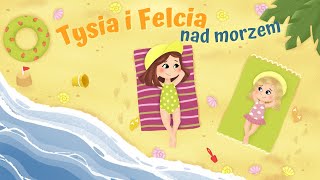 🏖TYSIA I FELCIA  NAD MORZEM  audiobajka 🎧 [upl. by Ellord970]