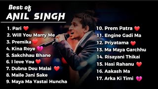 Best of Anil Singh  All Time Hit Songs ❤️ Love Songs  Heart Broken 💔  Nepali Songs [upl. by Esserac]