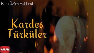 Kardeş Türküler  Kara Üzüm Habbesi  Doğu © 1999 Kalan Müzik [upl. by Mays]